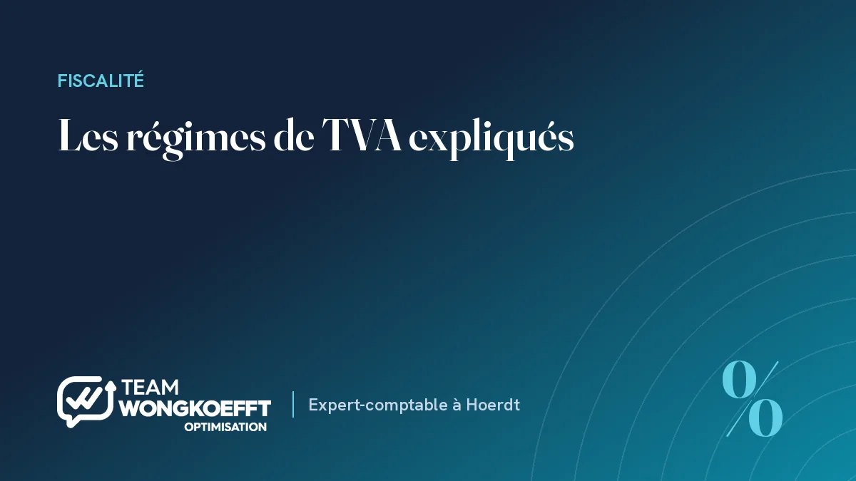 Les régimes de TVA expliqués