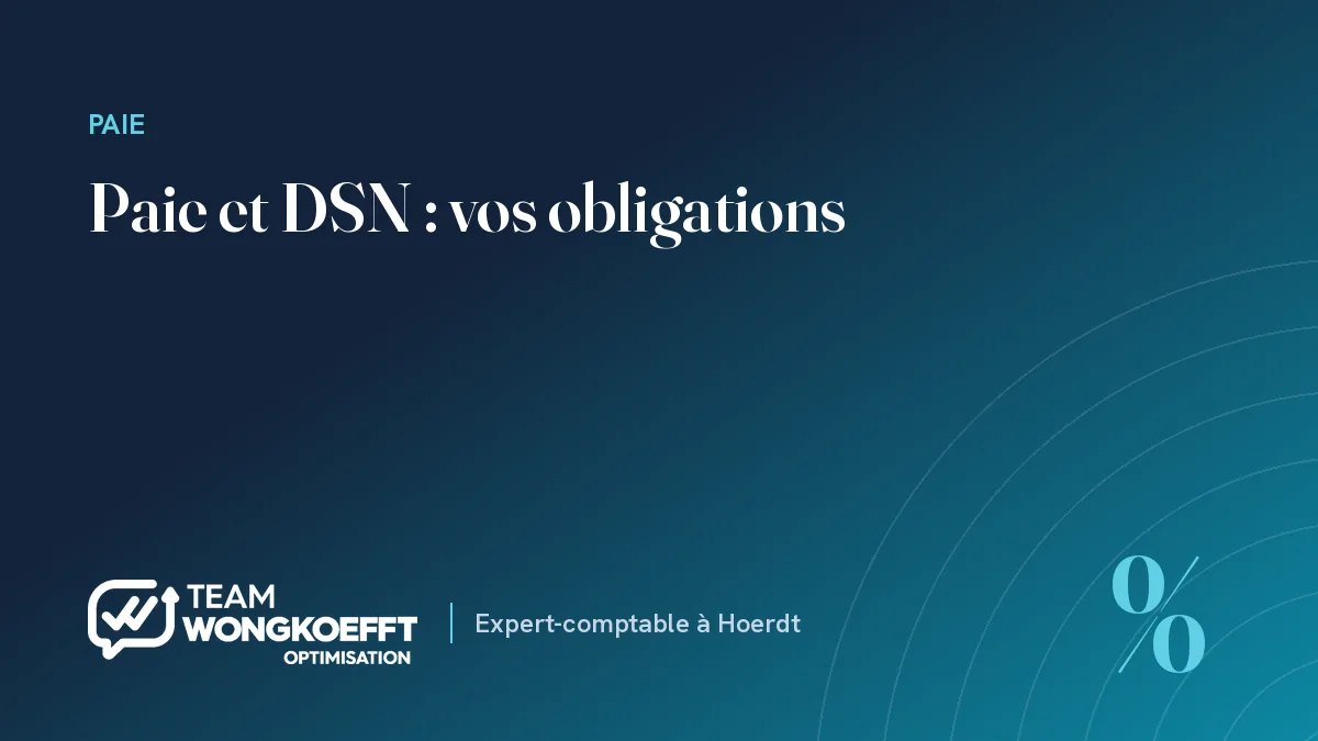 Paie et DSN : vos obligations